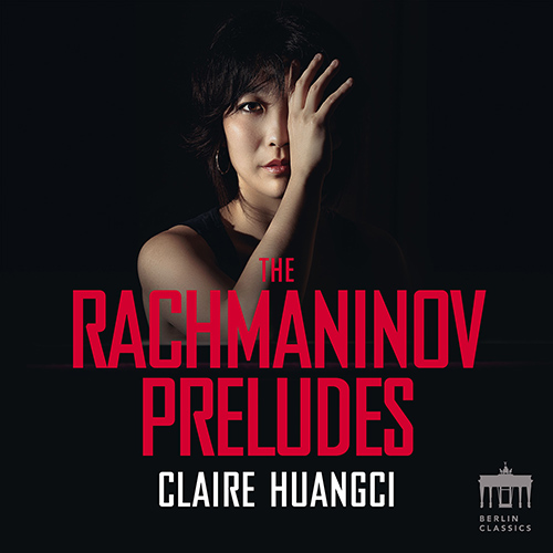 Claire Huangci - The Rachmaninov Preludes